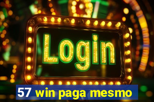 57 win paga mesmo